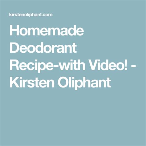 Homemade Deodorant Recipe With Video Kirsten Oliphant Homemade