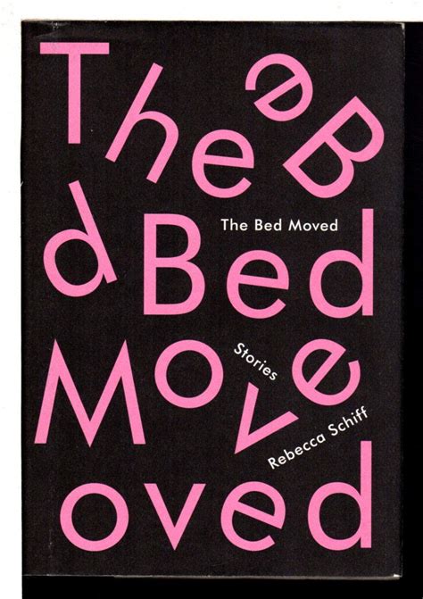 The Bed Moved Stories Schiff Rebecca 9781101875414 Books