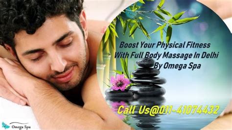 Boost Your Body And Mind With Full Body Massage In Lajpat Nagar South Delhi By Omega Spa Call