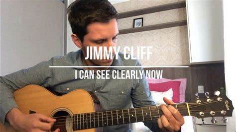 Jimmy Cliff I Can See Clearly Now Acoustic Cover Youtube