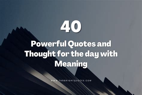 40 Powerful Quotes And Thought For The Day With Meaning The Bright Quotes