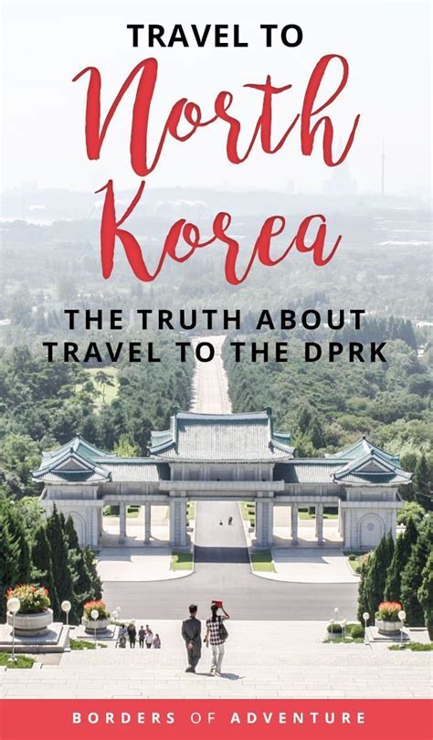 Travel Guide To North Korea The Truth About Visiting The Dprk North