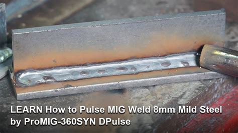 Learn How To Pulse Mig Weld Mm Mild Steel By Promig Syn Dpulse