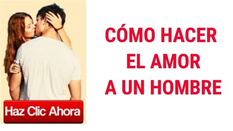 Cómo hacer el amor a un hombre Tips de cómo hacer el amor a un hombre