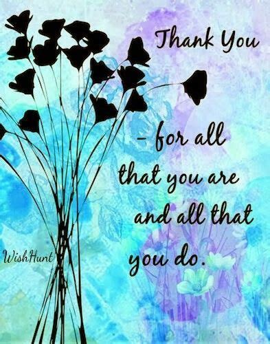 Thank You For All That You Are And All That You Do Thank You Quotes
