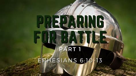Preparing For Battle Part 1 Ephesians 610 13 Youtube