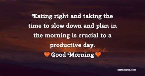 Eating Right And Taking The Time To Slow Down And Plan In The Morning