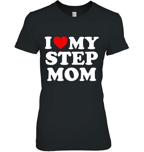 I Love My Step Mom Heart My Stepmom