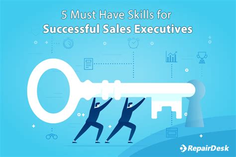 5 Must Have Skills For Successful Sales Executives Repairdesk Blog