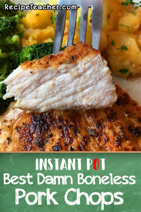 The side is red potatoes with melted butter and parsley flakes. Best Damn Instant Pot Boneless Pork Chops - RecipeTeacher