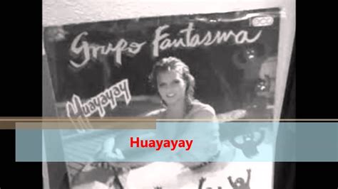 Huayayay Grupo Fantasma Youtube