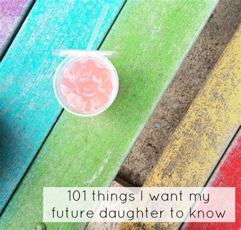 101 things i want my future daughter to know the friendly fig