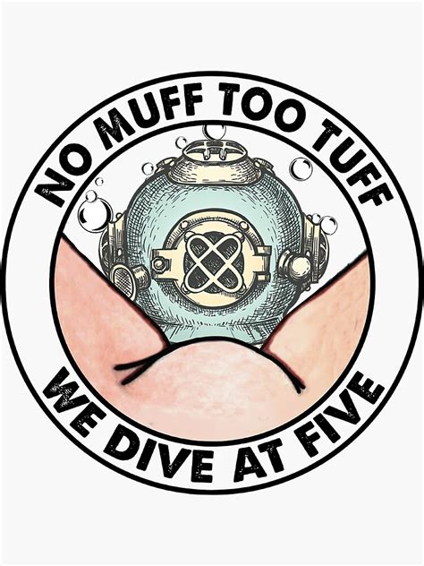 No Muff To Tuff We Dive At Five Sticker For Sale By Terrihowell