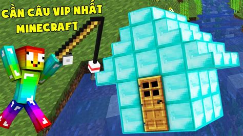 Game Minecraft Việt Nam Minecraft Nhưng Noob Sở Hữu Cần Câu Vip Nhất T Gaming Câu Cá Ra Ngôi