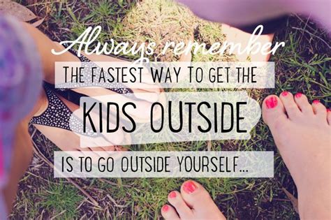 Pin By Katy Hayward On Outside Mama Outside Play Quotes Quotes For