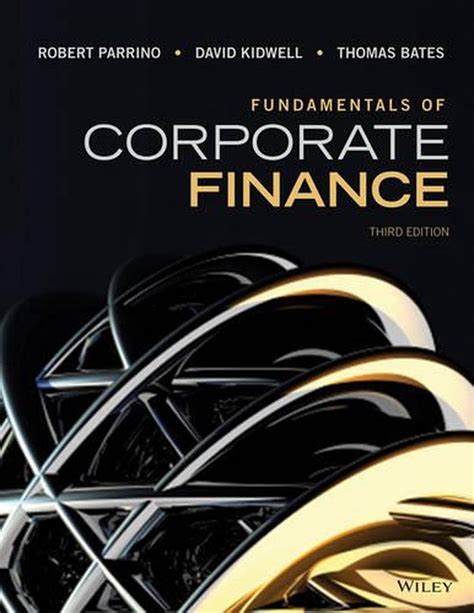 Fundamentals Of Corporate Finance Third Edition By Robert Parrino