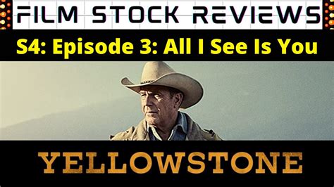 Yellowstone Season 4 Episode 3 All I See Is You Review My