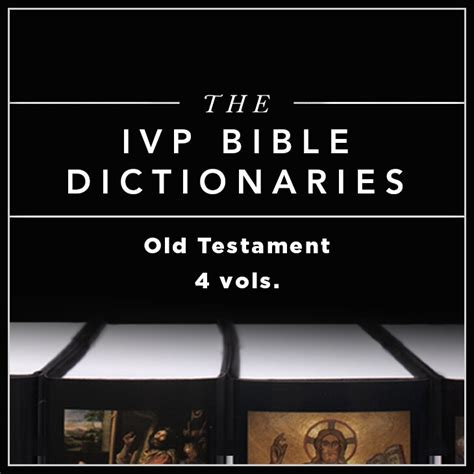 The Ivp Bible Dictionaries Old Testament 4 Vols Logos Bible Software