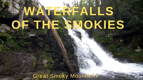 Waterfalls Of The Smokies Great Smoky Mountains Youtube