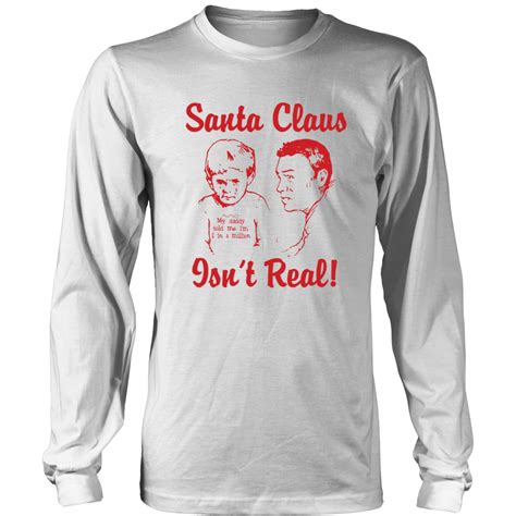 Santa Claus Isnt Real Mens Womens T Shirt Guys And Girls Short