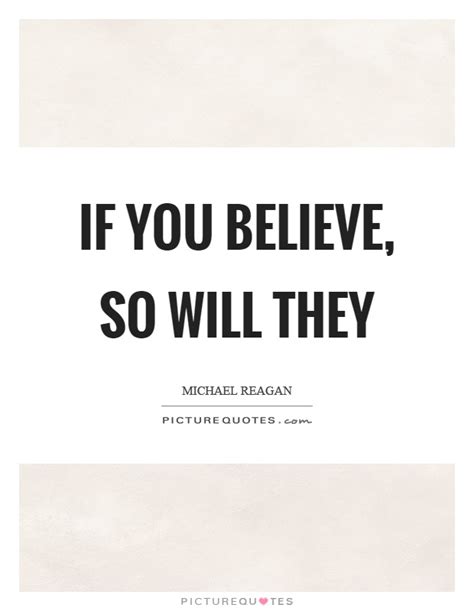 If You Believe Quotes And Sayings If You Believe Picture Quotes