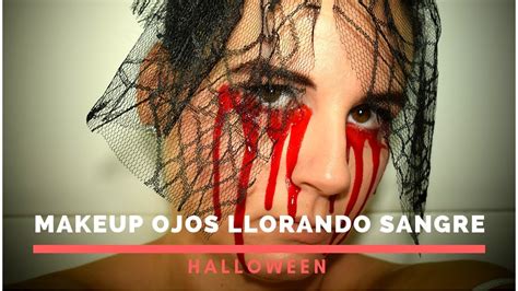 Makeup Ojos Llorando Sangre Halloween Youtube