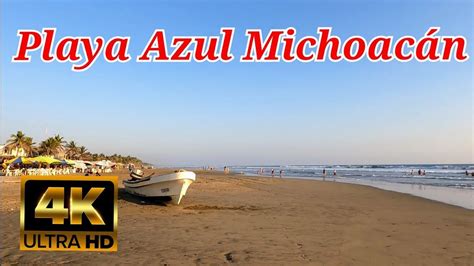 Así Es Playa Azul Michoacán Recorrido 4k 🌊🏖️ Youtube