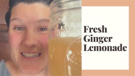 Fresh Ginger Lemonade Youtube