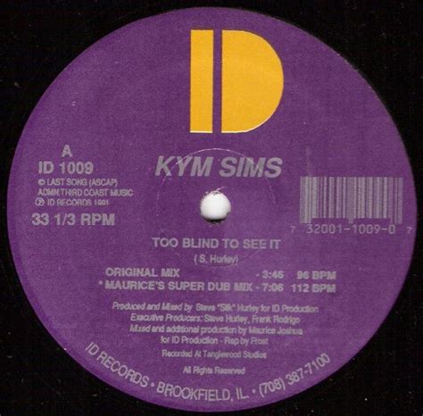 Kym Sims Too Blind To See It Sims See It Music Record