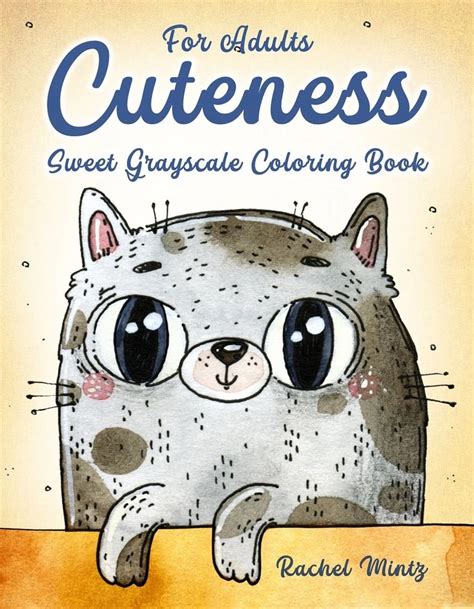 Cutness Sweet Grayscale Coloring Book For Adults Printable Book