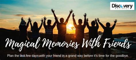 5 Tips To Create Magical Memories With Friends Before Its A Goodbye
