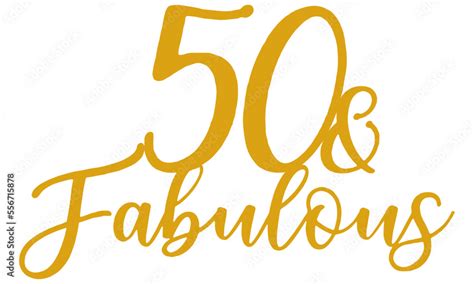 Fototapeta 50 And Fabulous Svg 50th Birthday Svg Fifty Birthday Shirt