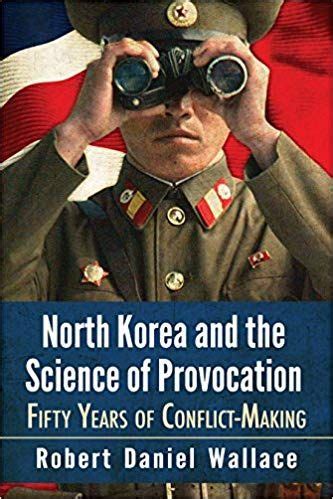 1 of 5 stars 2 of 5 stars 3 of 5 stars 4 of 5 stars 5 of 5 stars. North Korea and the Science of Provocation: Fifty Years of ...