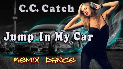 C C Catch Jump In My Car Remix Dance Video YouTube