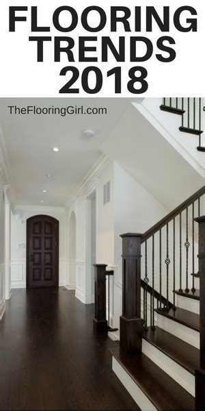 Flooring Trends For 2018 Real Trends For Real People The Flooring Girl