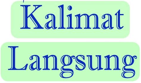 I like to eat banana and grape. Pengertian Kalimat Langsung dan Contohnya Lengkap ...