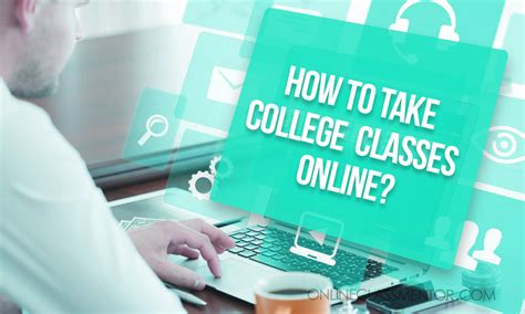 How To Take College Classes Online