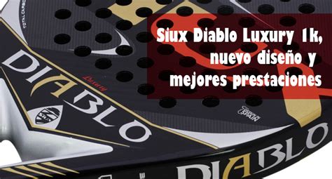 Siux Diablo Luxury 1k Actualización De La Pala Más Popular Análisis