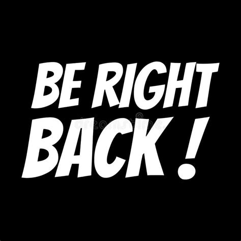 Be Right Back Stock Illustrations 882 Be Right Back Stock