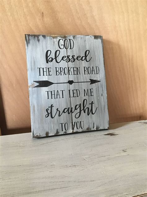 God Blessed The Broken Road Wall Decor Sign By Webbsweweave On Etsy Bless The Broken Road