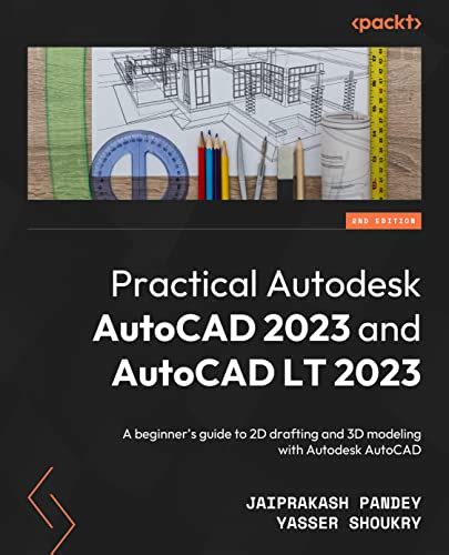 Practical Autodesk Autocad 2023 And Autocad Lt 2023 A Beginners Guide