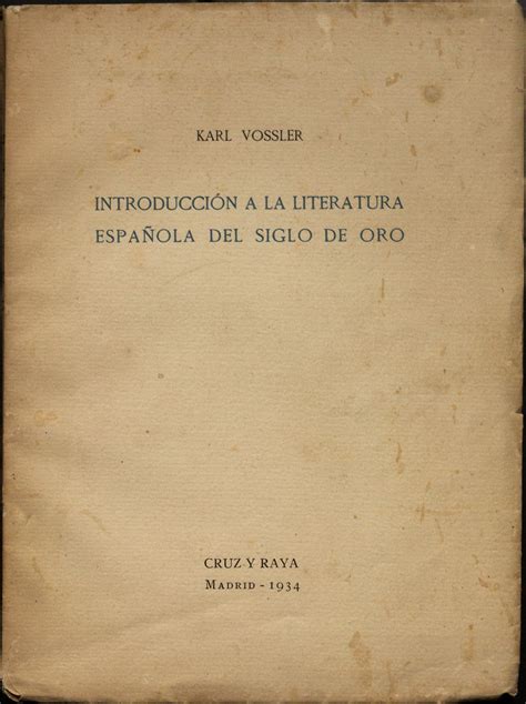 Introducción A La Literatura Española Del Siglo De Oro Karl Vossler