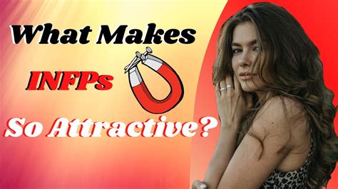 What Makes Infps So Attractive The Infp Personality Type Youtube
