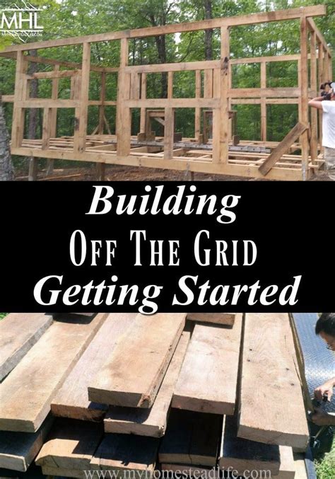 Building Off The Grid Getting Started My Homestead Life Off Grid