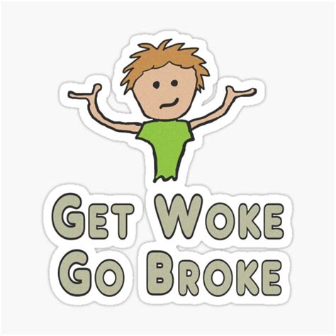 Go Woke Go Broke Ts And Merchandise Redbubble