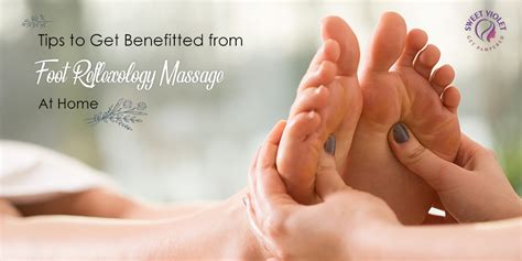 Tips To Get Benefited From Foot Reflexology Massage At Home Blog