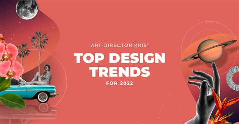 Top Design Trends For 2022 With Art Director Kris Easil