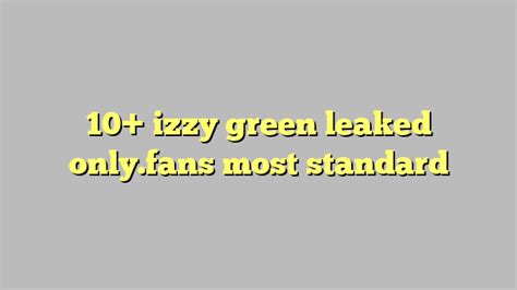 Izzy Green Leaked Only Fans Most Standard C Ng L Ph P Lu T