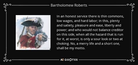 Pirate sayings, quotes, terms, language and funny slang are featured on this swashbuckling page. TOP 5 QUOTES BY BARTHOLOMEW ROBERTS | A-Z Quotes