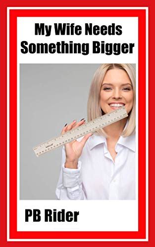 My Wife Needs Something Bigger Stacy Is A Size Queen And Needs What Chad Has Stacy Is A Hot